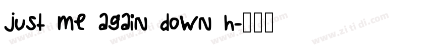 just me again down h字体转换